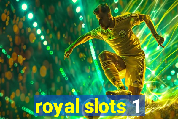 royal slots 1